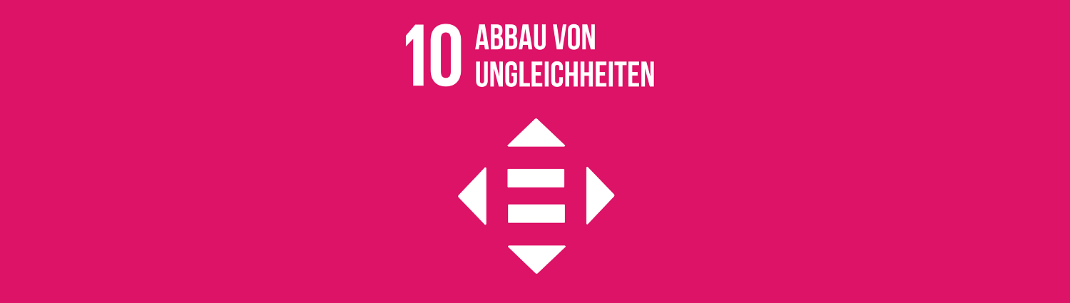 Nachhaltigkeitsziel 10: Abbau von Ungleichheiten Nachhaltigkeitsziel 10: Abbau von Ungleichheiten